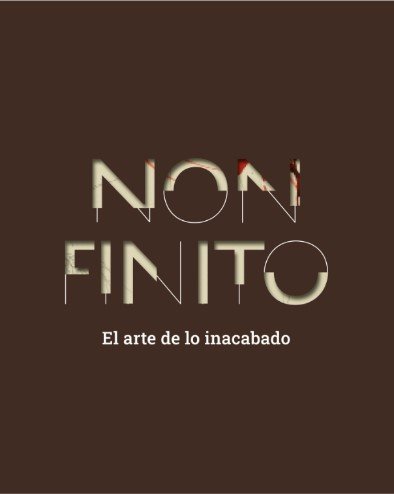 Non Finito. El arte de lo inacabado, de VARIOS AUTORES | portada del libro