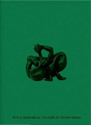 ARTE Y NATURALEZA. UN SIGLO DE BIOMORFISMO, de VARIOS AUTORES | portada del libro