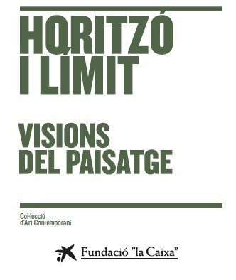 HORITZO I LIMIT. VISIONS DEL PAISATGE, de VARIOS AUTORES | portada del libro