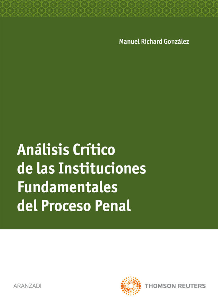 Análisis cr¡tico de las instituciones fundamentales del proceso penal, de RICARDO GONZALEZ,MANUEL | portada del libro