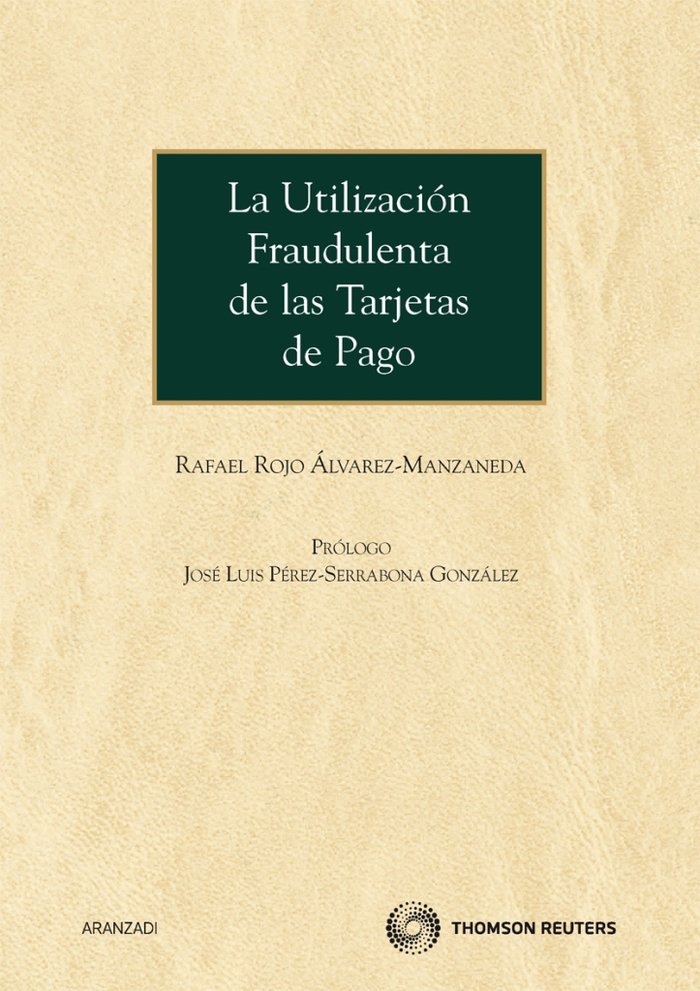 La utilización fraudulenta de las tarjetas de pago, de Rojo Alvarez-Manzaneda, Rafael | portada del libro