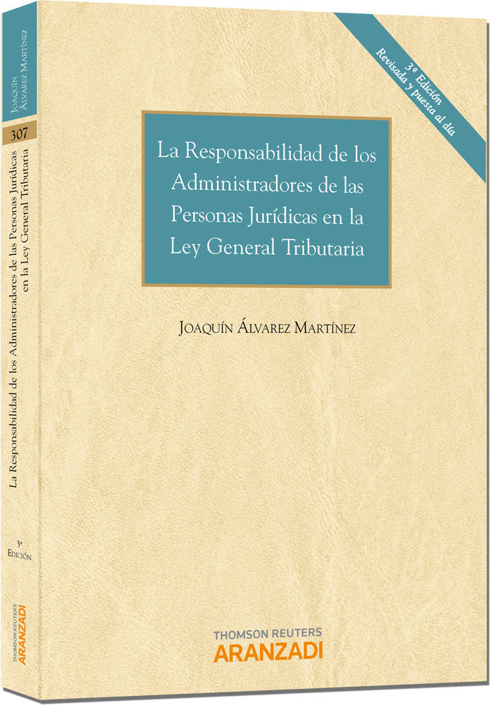 La responsabilidad de los Administradores de las Personas Jurídicas en la Ley General Tributaria, de Alvarez Martínez, Joaquí