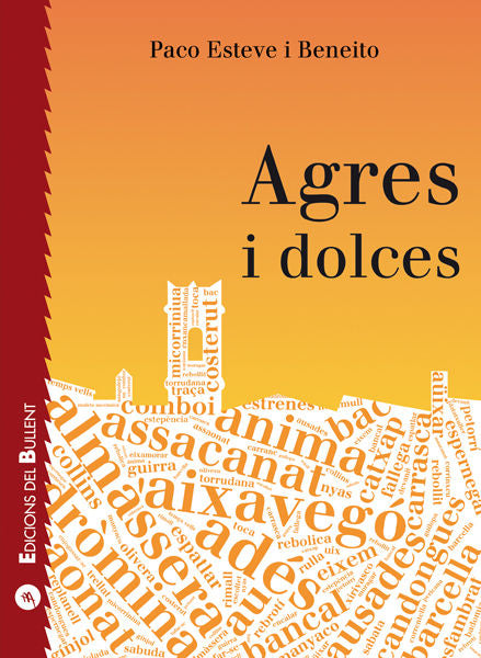 AGRES I DOLCES, de ESTEVE I BENEITO, PACO | portada del libro