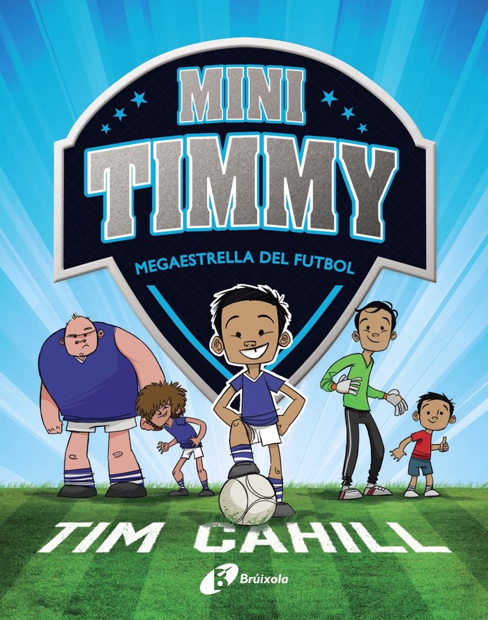 Mini Timmy - Megaestrella del futbol, de Cahill, Tim | portada del libro