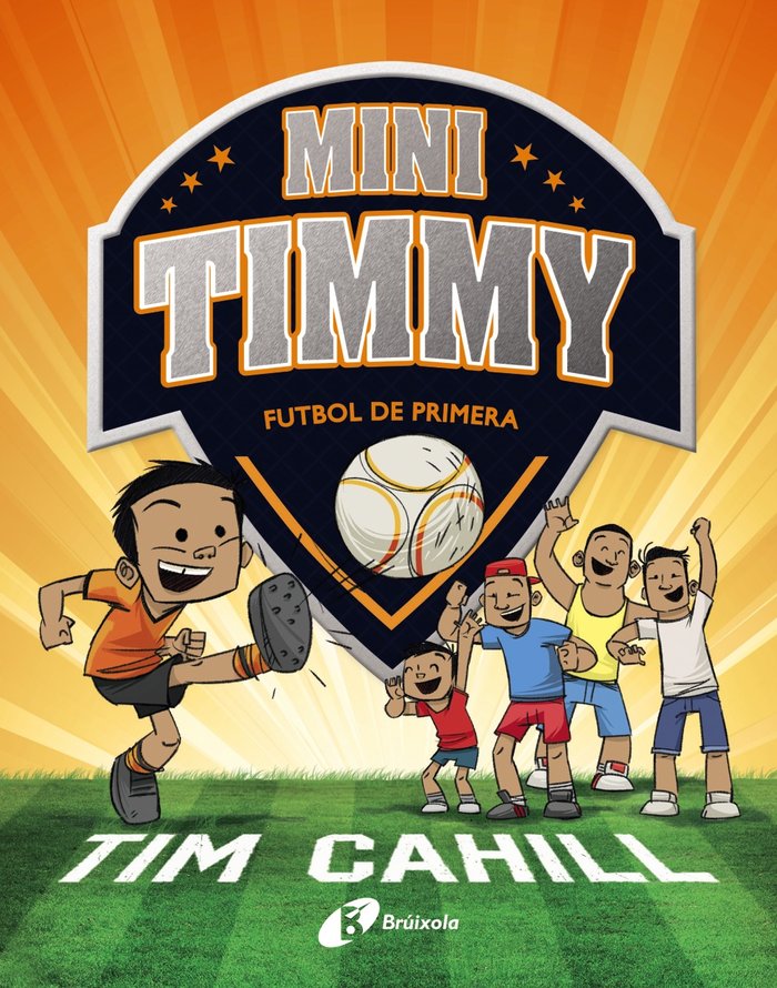 Mini Timmy - Futbol de primera, de Cahill, Tim | portada del libro