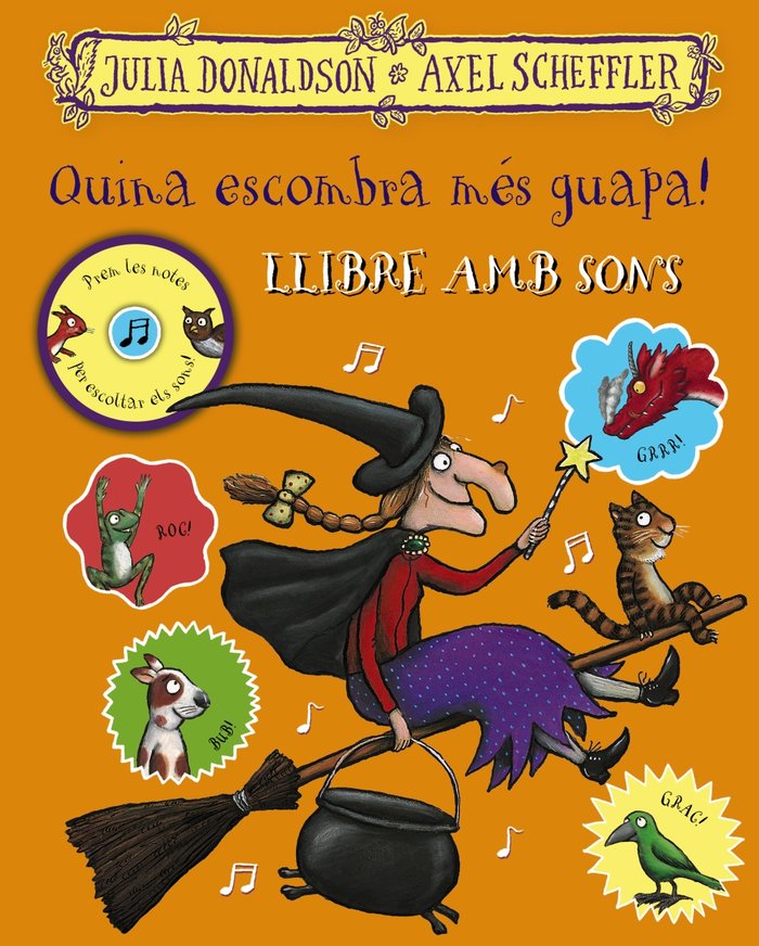 Quina escombra més guapa! Llibre amb sons, de Donaldson, Julia | portada del libro