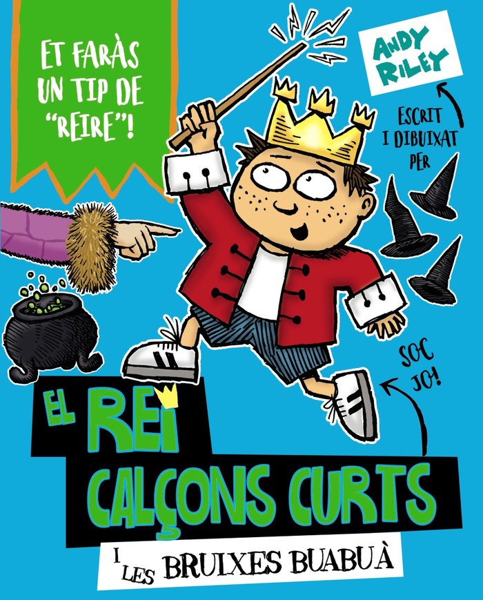 El rei Calçons Curts i les bruixes buabuà, de Riley, Andy | portada del libro