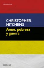 Amor, pobreza y guerra, de Christopher Hitchens | portada del libro