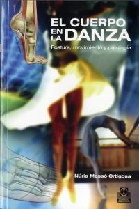 Cuerpo en la danza, El. Postura, movimiento y patología (Color), de Massó Ortigosa, Núria | portada del libro