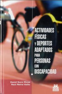 Actividades físicas y deportes adaptados para personas con discapacidad, de Sanz Rivas, David | portada del libro