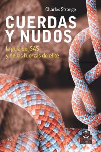 Cuerdas y nudos. La guía del SAS y de las fuerzas de elite, de Stronge, Charles | portada del libro