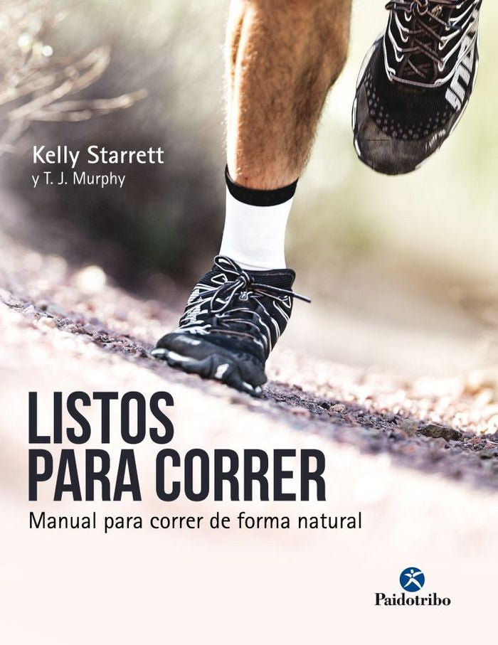 Listos para correr. Manual para correr de forma natural, de Starrett, Kelly | portada del libro