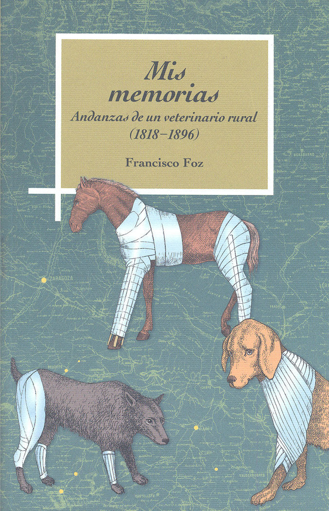 MIS MEMORIAS. ANDANZAS DE UN VETERINARIO RURAL (1818-1896), de FOZ | portada del libro