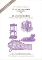 TéCNICA E INGENIERíA EN ESPAñA VII, de MANUEL SILVA SUAREZ | portada del libro