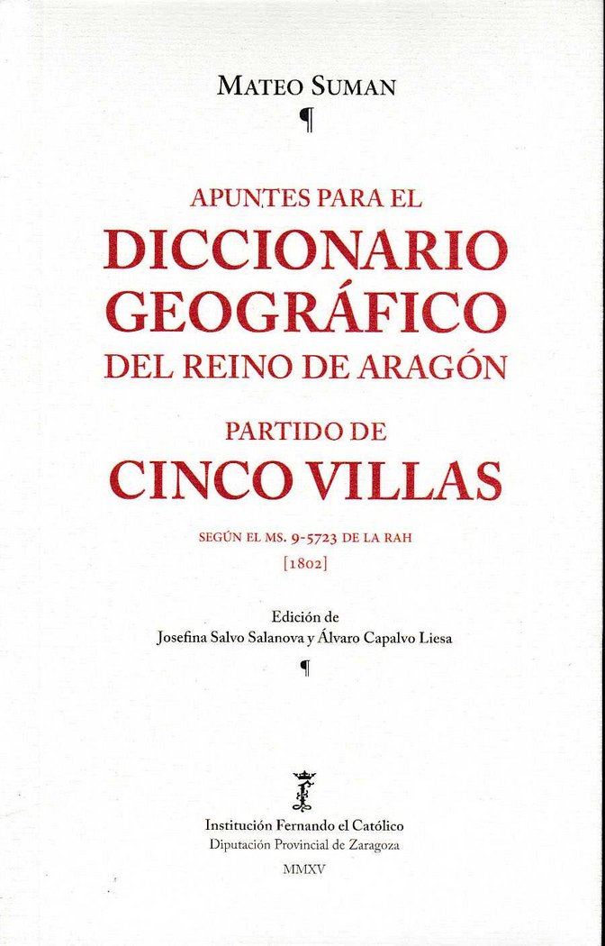 Apuntes para el Diccionario Geográfico del Reino de Aragón, partido de las Cinco Villas. Según el MS, de Suman (1750-1808) |