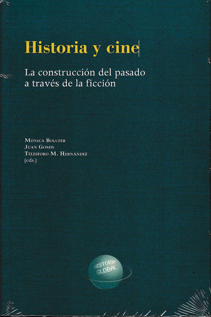 Historia y cine. La construcción del pasado a través de la ficción. | portada del libro