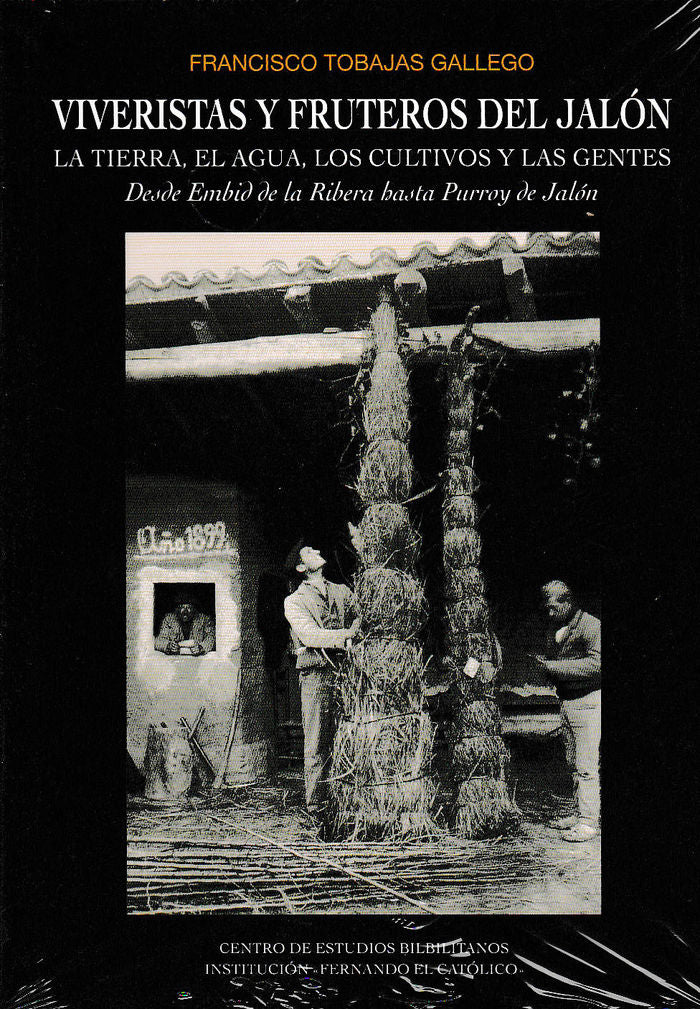 Viveristas y fruteros del Jalón. La tierra, el agua, los cultivos y las gentes. desde Embid hasta Pu, de Tobajas Gallegol | p