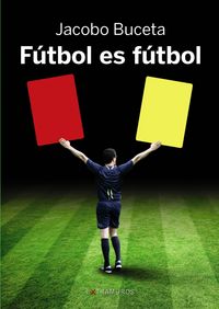 Fútbol es fútbol, de Buceta, Jacobo | portada del libro