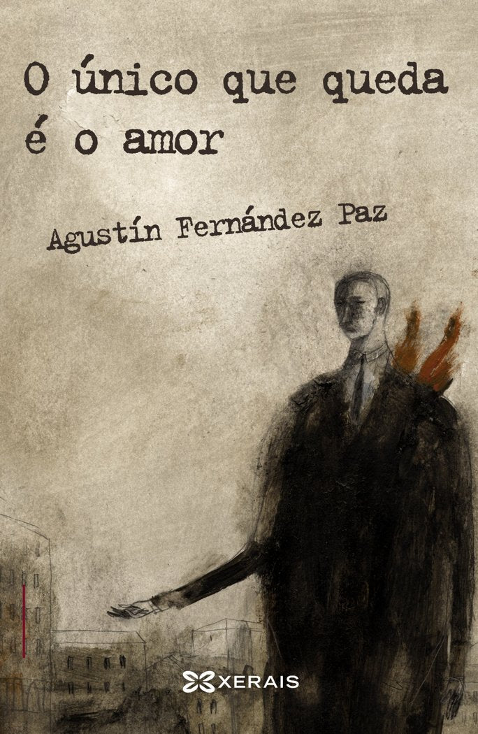O único que queda é o amor, de Fernández Paz, Agustín | portada del libro
