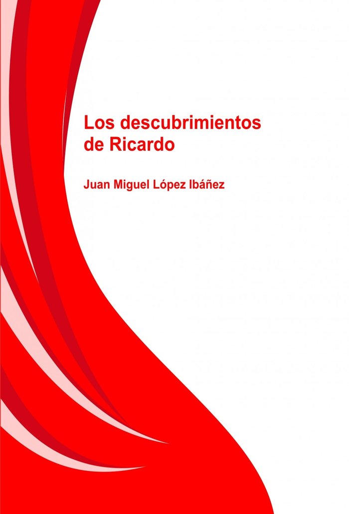 Los descubrimientos de Ricardo, de Ibáñez Miguel López, Juan | portada del libro
