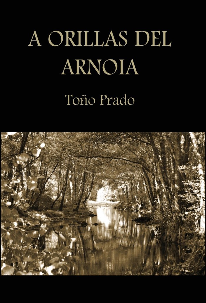 A orillas del Arnoia, de Toño Prado | portada del libro