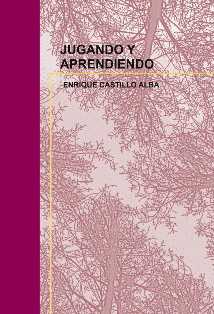 JUGANDO Y APRENDIENDO, de CASTILLO ALBA, ENRIQUE DEL | portada del libro