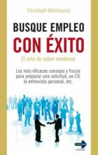 Busque empleo con éxito, de CHRISTOPH KUHNHANSS | portada del libro