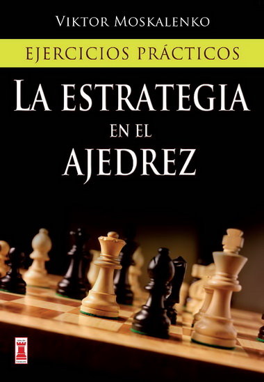 Estrategia en el ajedrez, la, de Moskalenko, Viktor | portada del libro