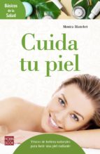Cuida tu piel, de MONICA BLANCHET | portada del libro