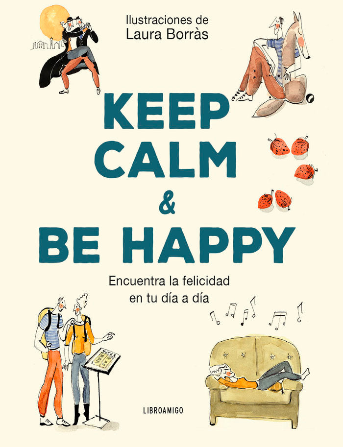 KEEP CALM & BE HAPPY, de LAURA BORRAS | portada del libro