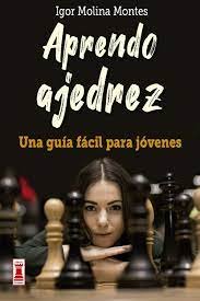 APRENDO AJEDREZ, de IGOR MOLINA MONTES | portada del libro