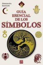 GUIA ESENCIAL DE LOS SIMBOLOS, de Alessandra Bartolotti | portada del libro