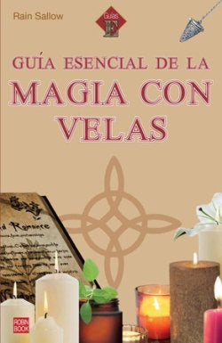 GUIA ESENCIAL DE LA MAGIA CON VELAS, de RAIN SALLOW | portada del libro