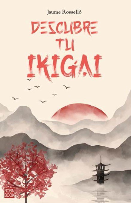 DESCUBRE TU IKIGAI, de JAUME ROSSELLO | portada del libro