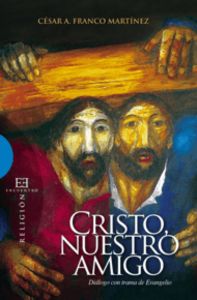 Cristo, nuestro amigo, de Franco Martínez, César Augusto | portada del libro