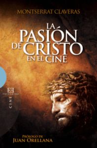 La Pasión de Cristo en el cine, de Claveras Pérez, Monserrat | portada del libro