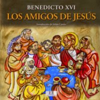 Los amigos de Jesús, de Ratzinger (Benedicto XVI), Joseph | portada del libro