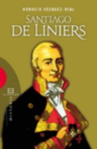 Santiago de Liniers, de Vázquez-Rial, Horacio | portada del libro