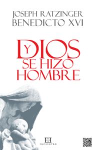 Y Dios se hizo hombre, de RATZINGER | portada del libro