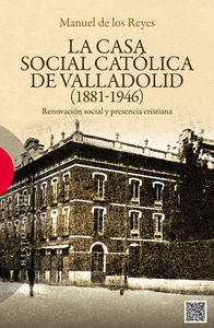 La Casa Social Católica de Valladolid, de de los Reyes Díaz, Manuel | portada del libro