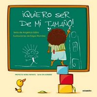¡Quiero ser de mi tamaño!, de Sátiro, Angélica | portada del libro