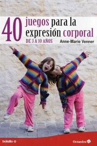 40 juegos para la expresión corporal, de Venner, Anne-Marie | portada del libro