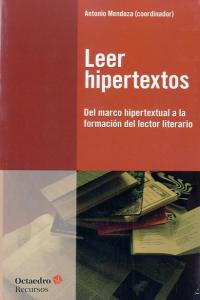 Leer hipertextos, de Mendoza Fillola, Antonio | portada del libro