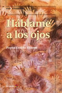 Háblame a los ojos, de Cedillo Vicente, Pepita | portada del libro