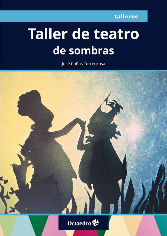 TALLER DE TEATRO DE SOMBRAS, de CAÑAS TORREGROSA, JOSE | portada del libro