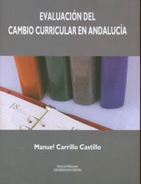Evaluación del cambio curricular en Andalucía, de Carrillo Castillo, Manuel | portada del libro