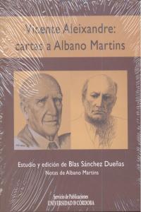 Vicente Aleixandre: cartas a Albano Martins, de Aleixandre, Vicente | portada del libro