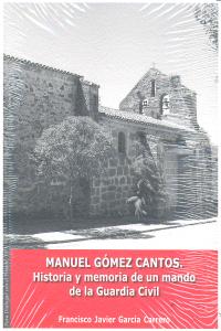 Manuel Gómez Cantos. Historia y memoria de un mando de la Guardia Civil, de García Carrero | portada del libro