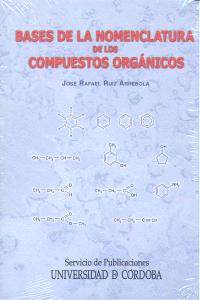 bases de la nomenclatura de los compuestos orgánicos, de Ruiz Arrebola, José Rafael | portada del libro