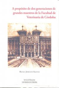 A propósito de dos generaciones de grandes maestros de la Facultad de Veterinaria de Córdoba, de Jordano Salinas, Rafael | po